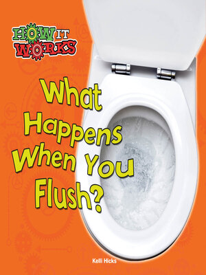 cover image of What Happens When You Flush?